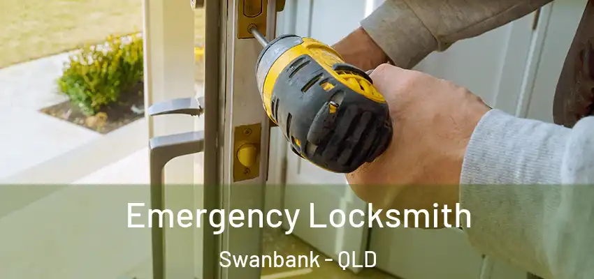  Emergency Locksmith Swanbank - QLD