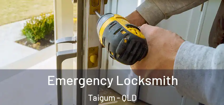  Emergency Locksmith Taigum - QLD