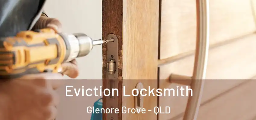 Eviction Locksmith Glenore Grove - QLD