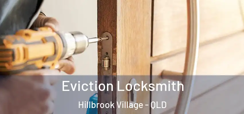 Eviction Locksmith Hillbrook Village - QLD