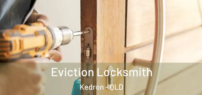  Eviction Locksmith Kedron - QLD