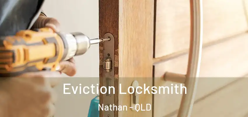 Eviction Locksmith Nathan - QLD