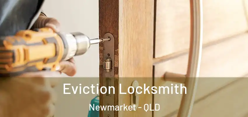  Eviction Locksmith Newmarket - QLD