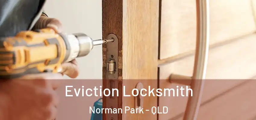 Eviction Locksmith Norman Park - QLD