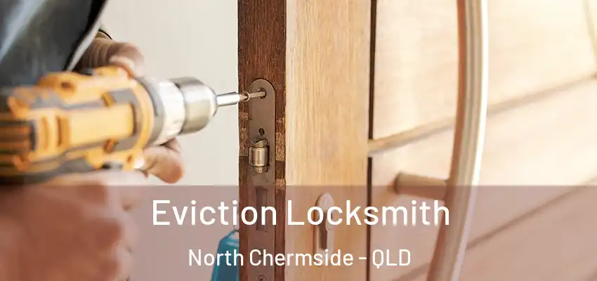  Eviction Locksmith North Chermside - QLD