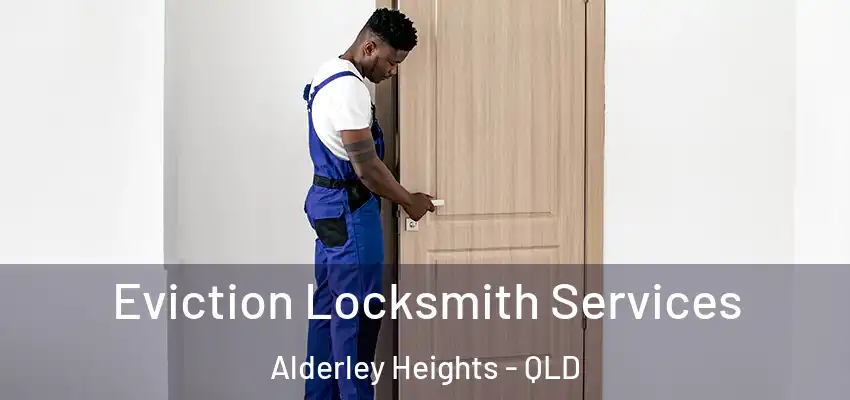 Eviction Locksmith Services Alderley Heights - QLD