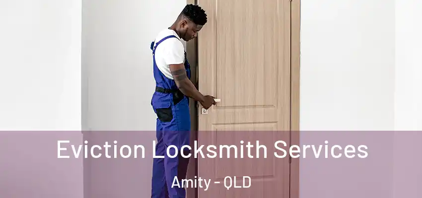  Eviction Locksmith Services Amity - QLD