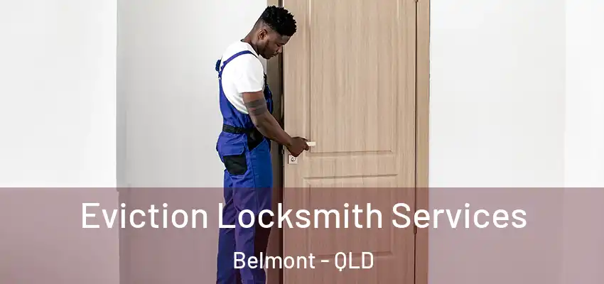 Eviction Locksmith Services Belmont - QLD