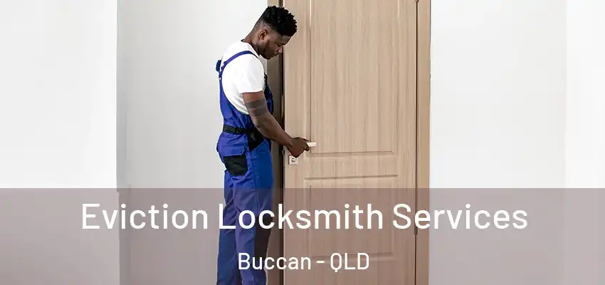 Eviction Locksmith Services Buccan - QLD
