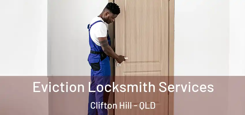 Eviction Locksmith Services Clifton Hill - QLD