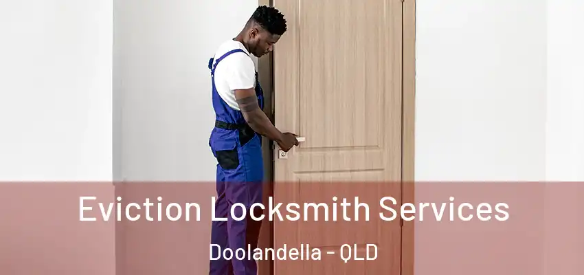  Eviction Locksmith Services Doolandella - QLD