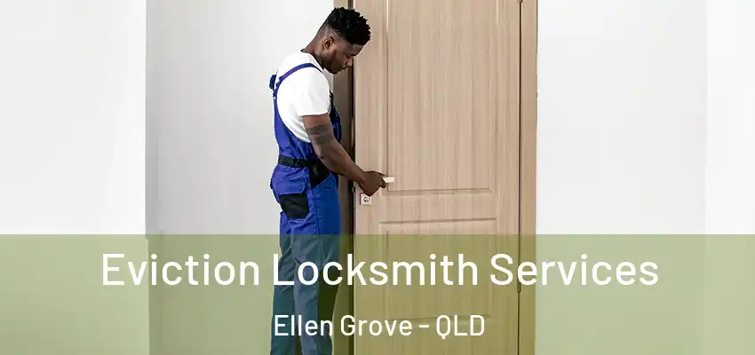 Eviction Locksmith Services Ellen Grove - QLD
