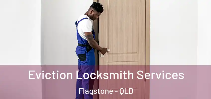  Eviction Locksmith Services Flagstone - QLD