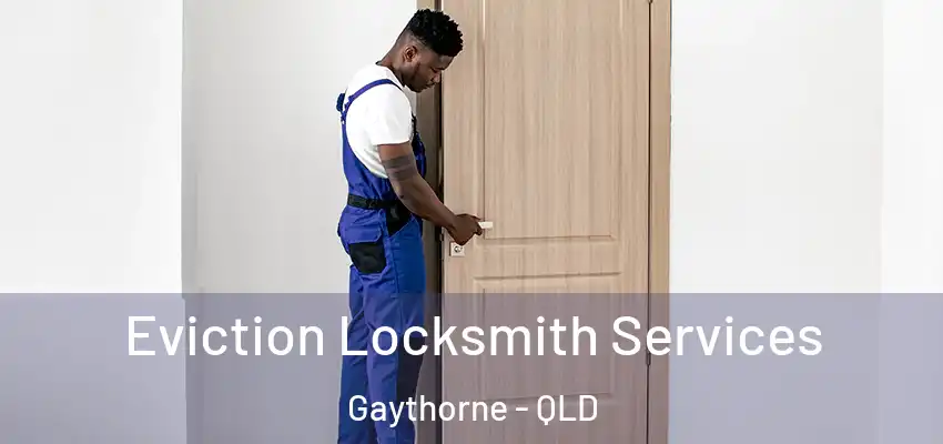  Eviction Locksmith Services Gaythorne - QLD