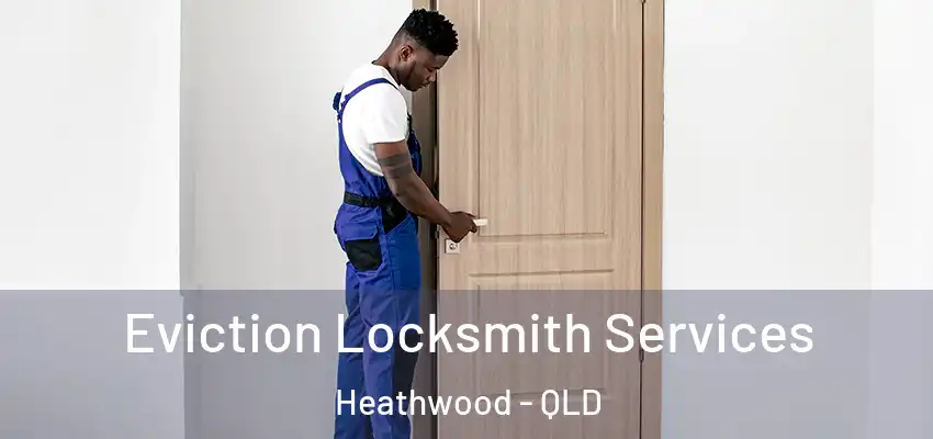  Eviction Locksmith Services Heathwood - QLD