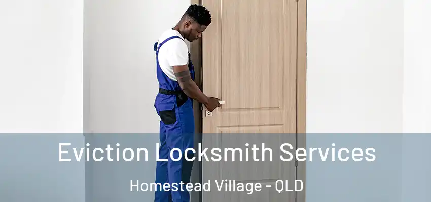  Eviction Locksmith Services Homestead Village - QLD