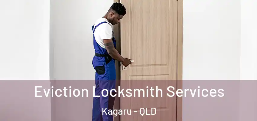  Eviction Locksmith Services Kagaru - QLD
