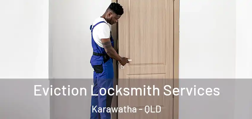  Eviction Locksmith Services Karawatha - QLD