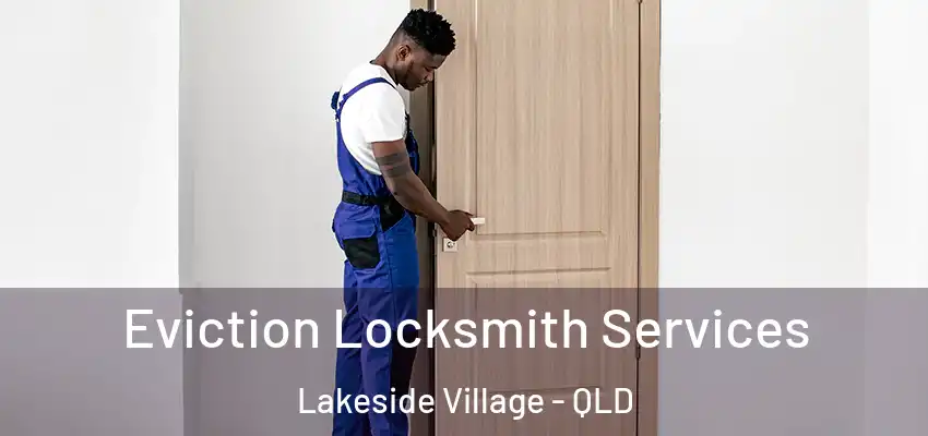  Eviction Locksmith Services Lakeside Village - QLD