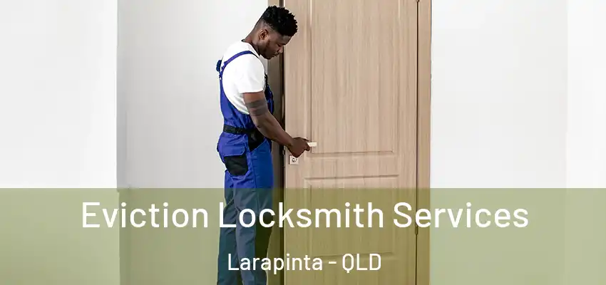  Eviction Locksmith Services Larapinta - QLD