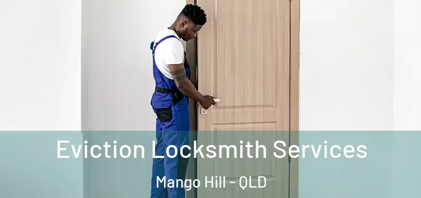  Eviction Locksmith Services Mango Hill - QLD