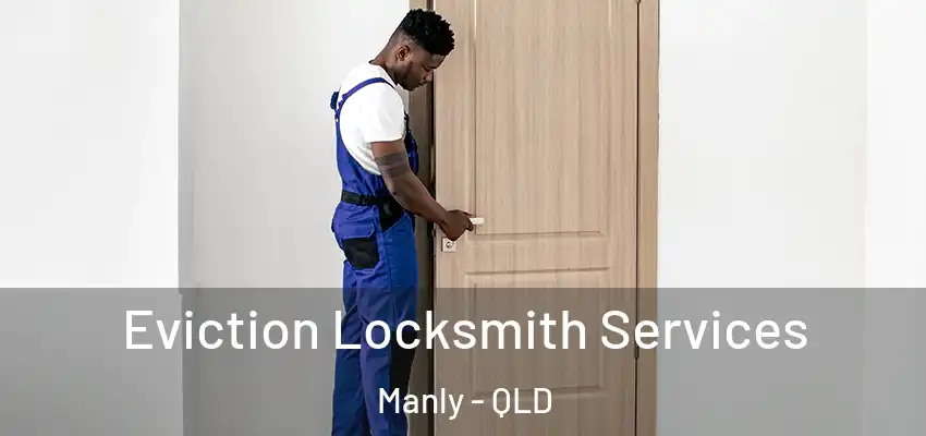  Eviction Locksmith Services Manly - QLD