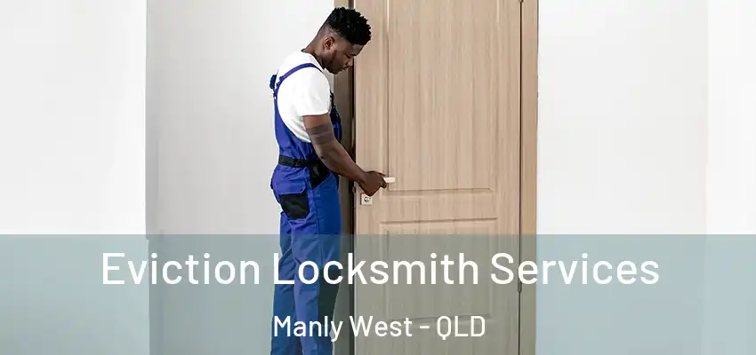  Eviction Locksmith Services Manly West - QLD