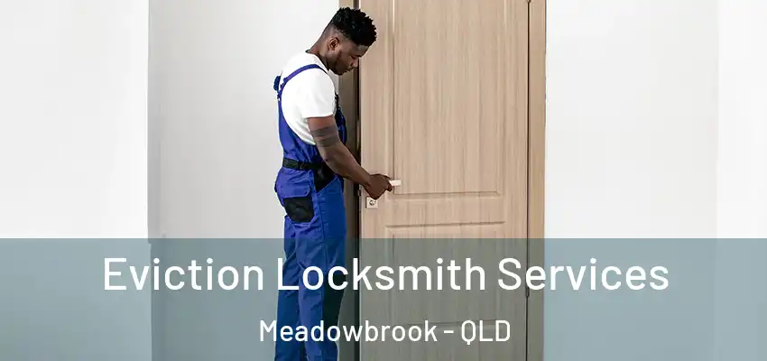  Eviction Locksmith Services Meadowbrook - QLD