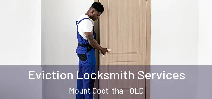  Eviction Locksmith Services Mount Coot-tha - QLD
