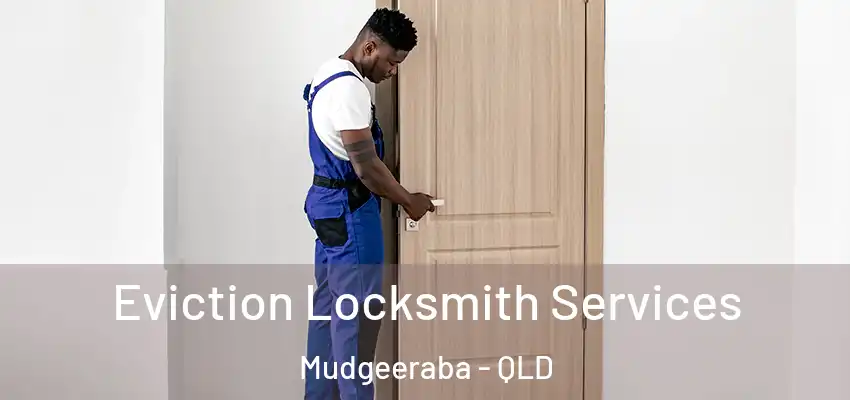  Eviction Locksmith Services Mudgeeraba - QLD