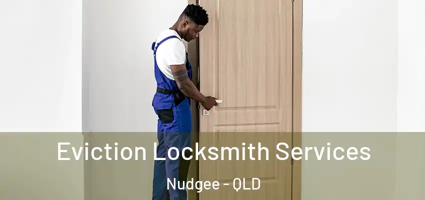 Eviction Locksmith Services Nudgee - QLD