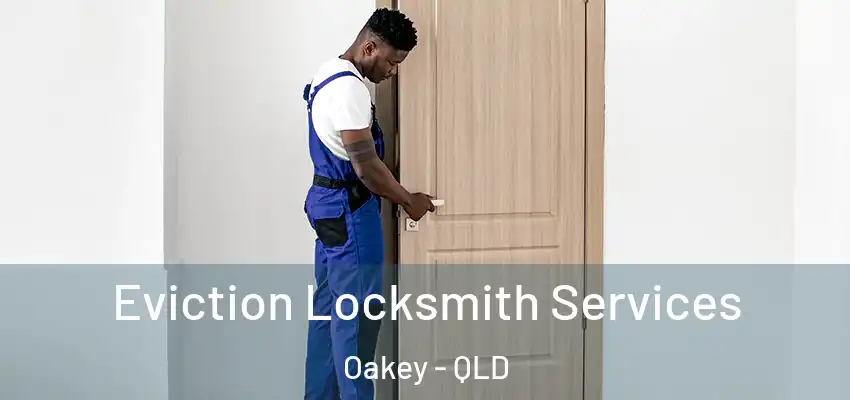  Eviction Locksmith Services Oakey - QLD