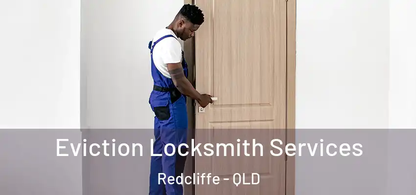  Eviction Locksmith Services Redcliffe - QLD