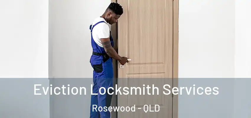  Eviction Locksmith Services Rosewood - QLD