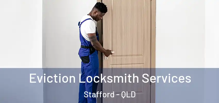  Eviction Locksmith Services Stafford - QLD