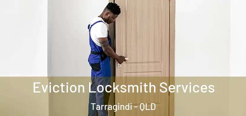 Eviction Locksmith Services Tarragindi - QLD