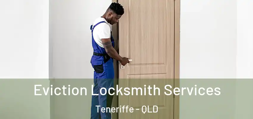  Eviction Locksmith Services Teneriffe - QLD