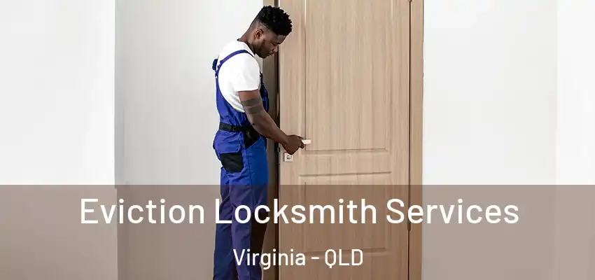  Eviction Locksmith Services Virginia - QLD