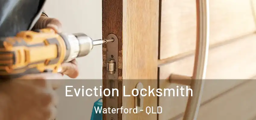  Eviction Locksmith Waterford - QLD
