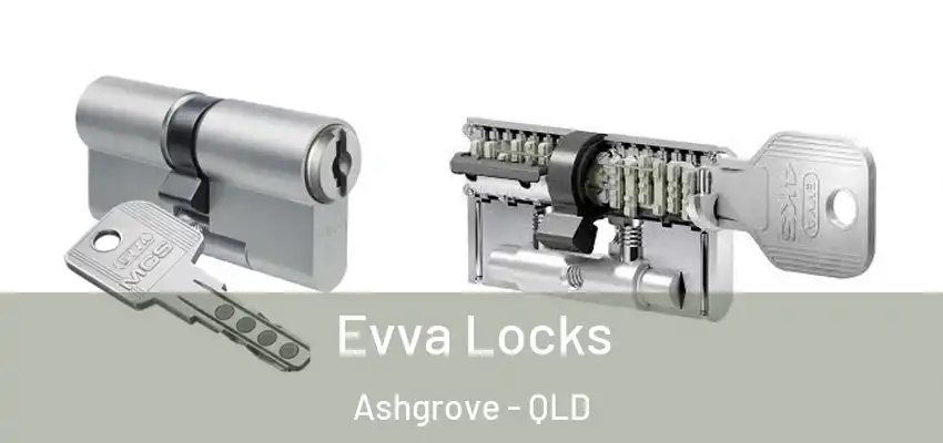  Evva Locks Ashgrove - QLD