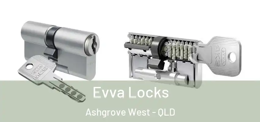  Evva Locks Ashgrove West - QLD