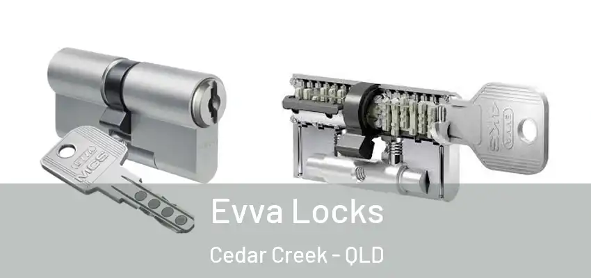  Evva Locks Cedar Creek - QLD