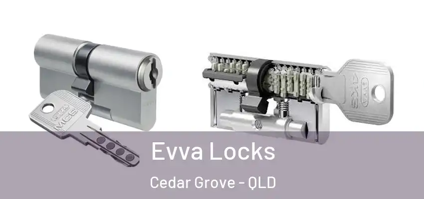  Evva Locks Cedar Grove - QLD
