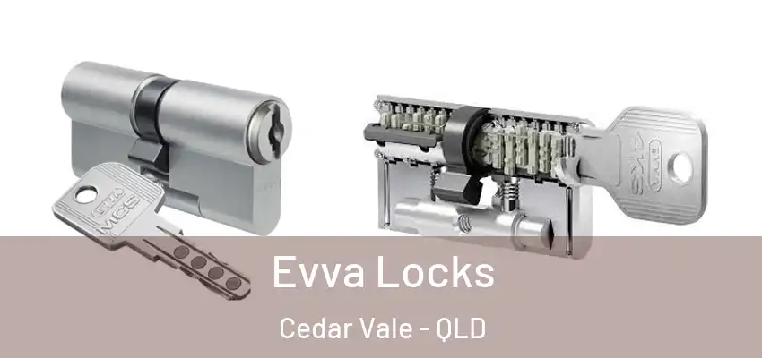  Evva Locks Cedar Vale - QLD
