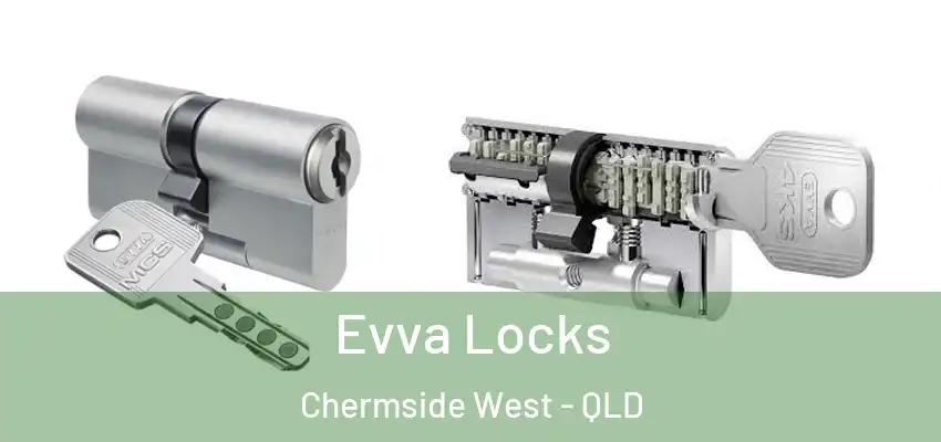  Evva Locks Chermside West - QLD