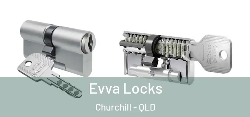  Evva Locks Churchill - QLD