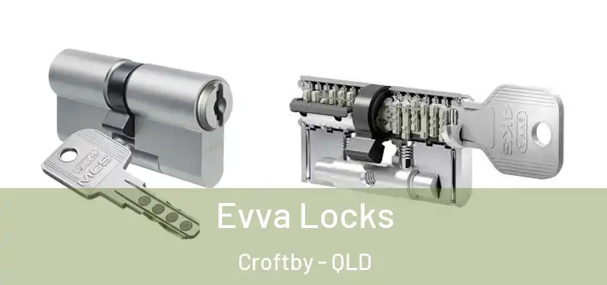  Evva Locks Croftby - QLD