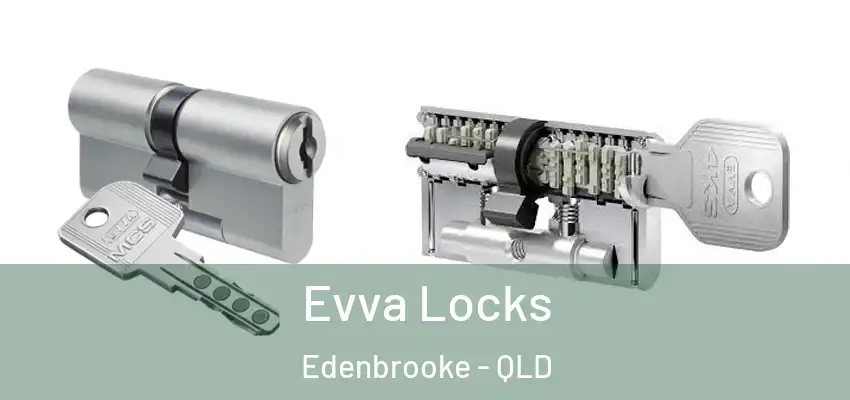  Evva Locks Edenbrooke - QLD