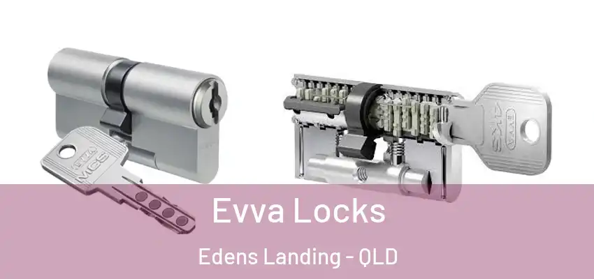  Evva Locks Edens Landing - QLD