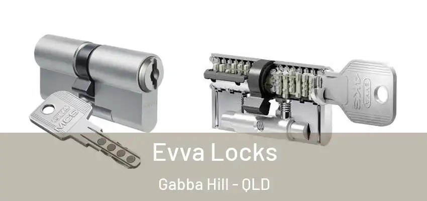  Evva Locks Gabba Hill - QLD